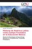 Книга Historia De America Latina Como Campo Formativo En La Educacion Basica