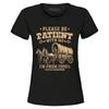 Please Be Patient with Me I'm from 1900's Women's T-Shirt Funny Humor Shirt