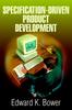 The Specification-Driven Product Development Book