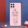 ОК, но сначала кофе Чехол для телефона Samsung Galaxy M33 M13 M23 M53 M15 M55 M31 M51 M14 M34 M54 M20 M30s M32 M52