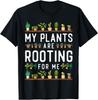 Plant Lover Gardening Pun My Plants Are Rooting For Me Gift Unisex T-Shirt