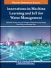 Книга Innovations In Machine Learning and IoT for Water Management