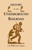 Книга History of the Underground Railroad As It Was Conducted by the Anti-Slavery League, Including Many Thrilling Encounters Between Those Aiding the Slave