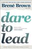 Книга Dare To Lead : Brave Work. Tough Conversations. Whole Hearts.
