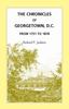 Книга The Chronicles of Georgetown, D.C. from 1751 To 1878