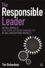 The The Responsible Leader : Developing a Culture of Responsibility In an Uncertain World Book