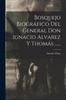 Книга Bosquejo Biografico Del General Don Ignacio Alvarez Y Thomas ......