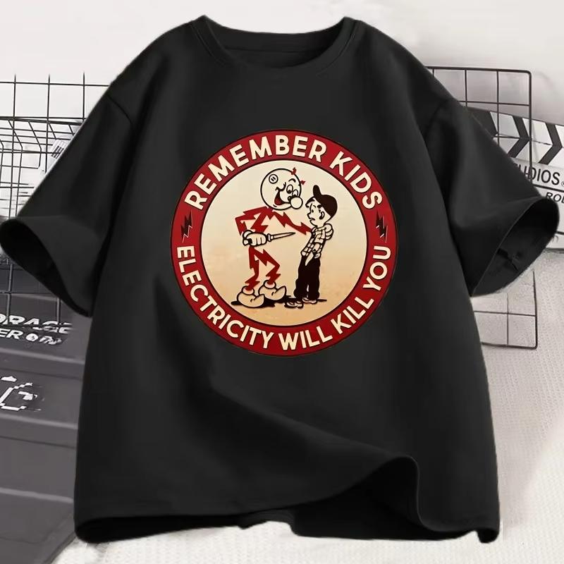 Remember Kids Electricity Will Kill You Tshirt Unisex Women Short Sleeve Tshirt Casual Round Neck Tshirts Clothing Top
