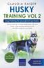 Книга Husky Training Vol 2 - Dog Training for Your Grown-up Husky