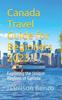 Книга Canada Travel Guide for Beginners 2023 : Exploring the Unique Regions of Canada