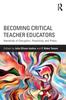 Книга Becoming Critical Teacher Educators : Narratives of Disruption, Possibility, and Praxis