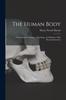 The The Human Body : A Text-Book of Anatomy, Physiology, and Hygiene; With Practical Exercises Book