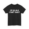 I‘m So Old I Fart Dust Grandpa Shirt, Grandfather Jokes Funny Shirt