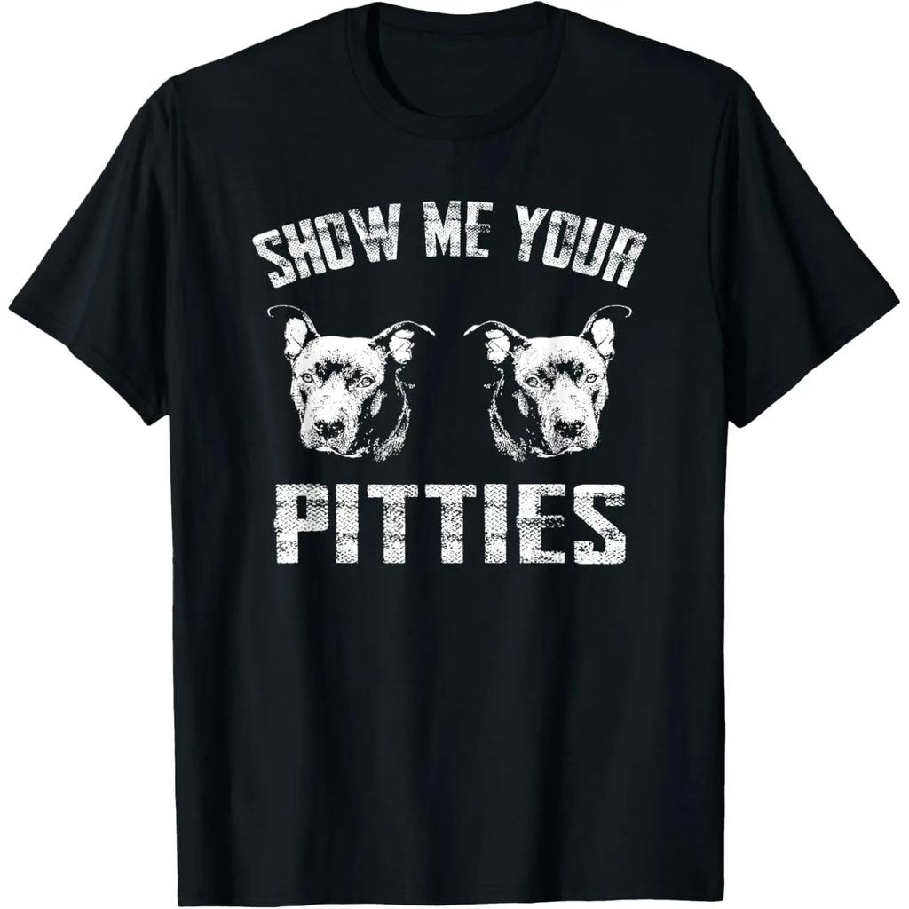 Show Me Your Pitties T-shirt T-Shirt