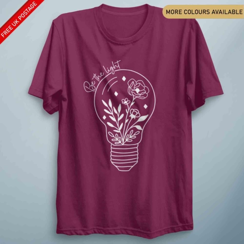 Be The Light Inspirational T Shirt Positive Quote Gift