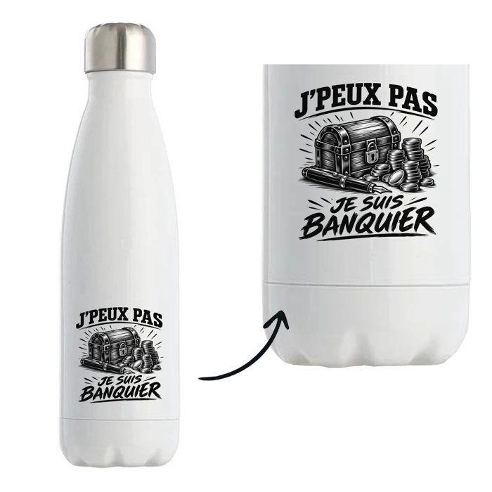 Gourde Isotherme J’peux pas je suis Banquier J'peux pas minimaliste | Bouteille Inox Double Paroi 500 ml Froid 24 h Chaud 12 h