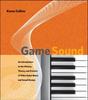 Книга Game Sound : An Introduction To the History, Theory, and Practice of Video Game Music and Sound Design