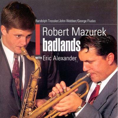 CD РОБЕРТ МАЗУРЕК; ЭРИК АЛЕКСАНДР - Badlands HEPCD2065 Hep Jazz 1995 UK Jazz Б/у