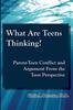 Книга What Are Teens Thinking? Parent-Teen Conflict and Argument From the Teen Perspective