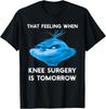 Забавно Это Чувство Когда Операция На Колене Завтра Мем Футболка