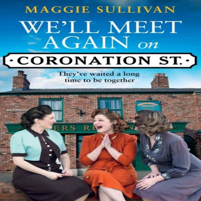 Well Meet Again on Coronation Street by Maggie Sullivan Paperback Book 9780008394035