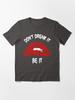 Taken Show Rocky Horror Picture Show Hoodie Shirt, Don t Dream it be it Gifts For Fans, For Men and Women, Gift Valentine's Day Essential T-Shirt