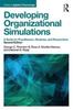Книга Developing Organizational Simulations : A Guide for Practitioners, Students, and Researchers