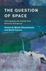 The The Question of Space : Interrogating the Spatial Turn Between Disciplines Book