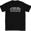 Life Doesn't Come With Trigger Warnings T-Shirt Tee Motivational Success