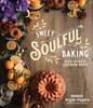 Книга Sweet Soulful Baking : Recipes Inspired by Southern Roots