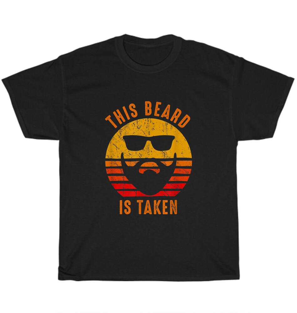 Vintage Sorry This Beard is Taken T-Shirt Mens Funny Valentines Day Gift for Him