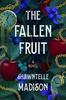 Книга The Fallen Fruit : A Novel