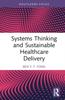 Книга Systems Thinking and Sustainable Healthcare Delivery