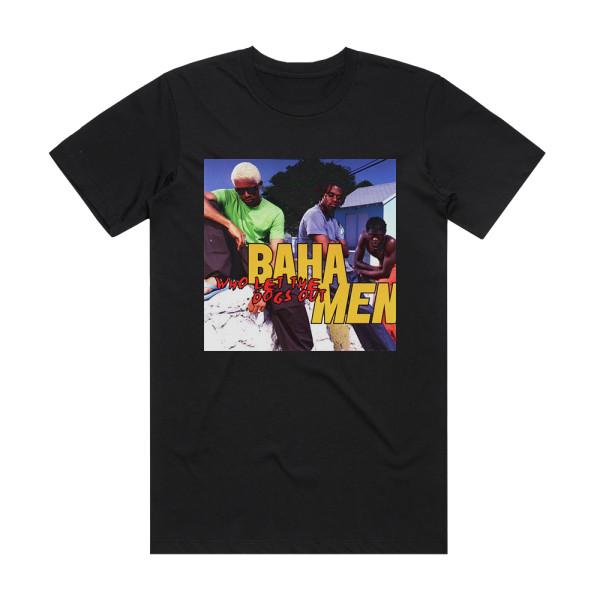 Retro Baha Men Who Let The Dogs Out Album Cover Unisex Tee S-5XL Unisex T-Shirt