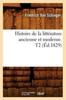 Книга Histoire De La Litterature Ancienne Et Moderne. T2 (Ed.1829)
