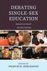 The Debating Single-Sex Education : Separate and Equal? Book