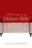 The A Brief Guide To the Hebrew Bible Book