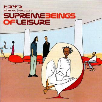 CD SUPREME BEINGS OF LEISURE - Supreme Beings of Leisure PALMCD20652 Palm Pictures 2000 US Танцевальная и Электронная Музыка Б/У