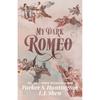 My Dark Romeo An Enemies To Lovers Romance Paperback