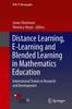 The Distance Learning, E-Learning and Blended Learning In Mathematics Education : International Trends In Research and Development Book