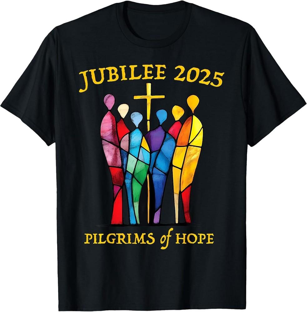 New Limited Jubilee 2025 Pilgrims Of Hope T-Shirt