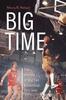 Книга Big Time : The History of Big Ten Basketball, 1972-1992