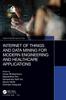 The Internet of Things and Data Mining for Modern Engineering and Healthcare Applications Book