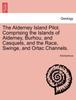 Книга The Alderney Island Pilot. Comprising the Islands of Alderney, Burhou, and Casquets, and the Race, Swinge, and Ortac Channels.