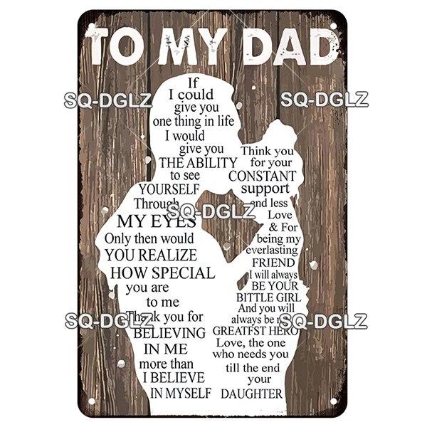 SQ-DGLZ Vintage To My DAD Word Metal Sign Plate Tin Sign Plate Home Bar Door Wall Decor Sticker Decoration Plaque Poster