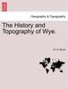 Книга The History and Topography of Wye.