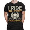 I Ride Bikers T Shirts For Men Funny Motorcycle Biker Unisex T-Shirt