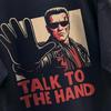Talk To The Hand Terminator T Shirt Funny Funny Gift For Men 80s 90s