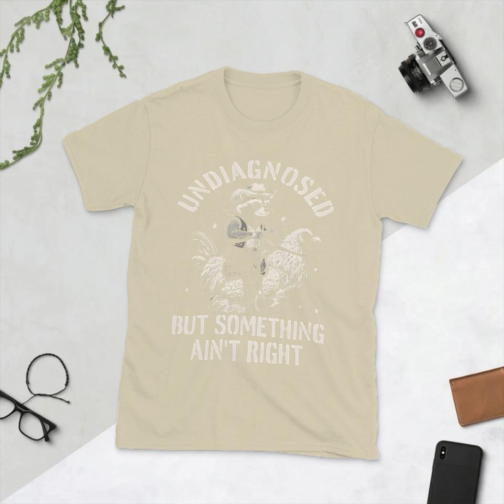Unisexs Undiagnosed But Something AinT Right T Shirt Cotton Tops Funny Short Sleeve O Neck Tee Shirt Gift Idea TShirts