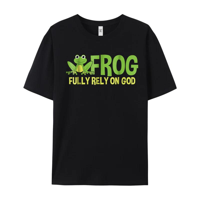 Funny Frog Fully Rely On God Round Neck T Shirt Mother Day Tees Short Sleeve Husband Loose All Cotton Summer Tshirt